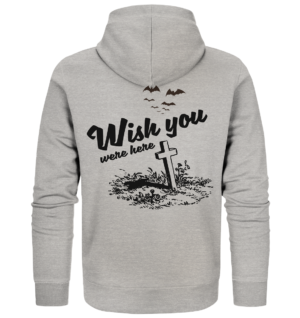WISH YOU WERE HERE - Organic Zipper