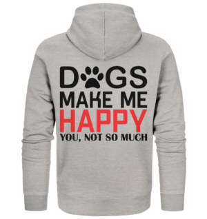 DOGS MAKE ME HAPPY - Organic Zipper