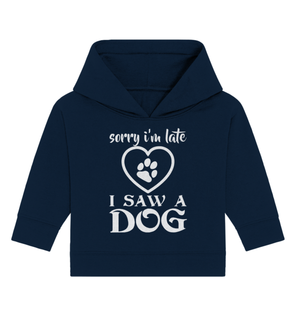 Sorry I`m late - Baby Organic Hoodie