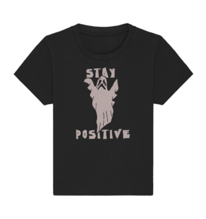 STAY POSITIVE - Baby Organic Shirt