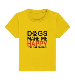 DOGS MAKE ME HAPPY - Baby Organic Shirt