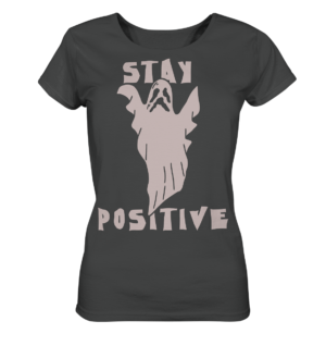 STAY POSITIVE - Ladies Organic Shirt