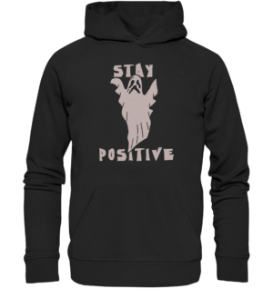 STAY POSITIVE - Organic Hoodie