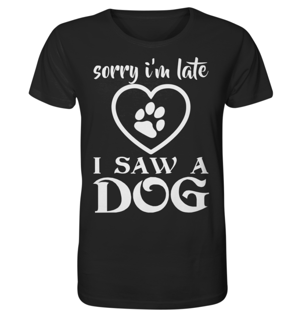 Sorry I`m late - Organic Shirt – Bild 2