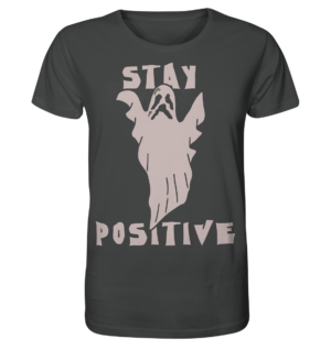 STAY POSITIVE - Organic Shirt