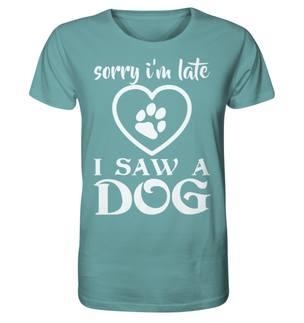 Sorry I`m late - Organic Shirt – Bild 5