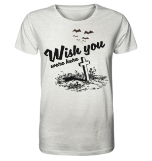 WISH YOU WERE HERE - Organic Shirt (meliert)